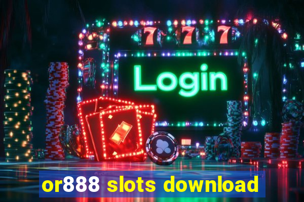 or888 slots download